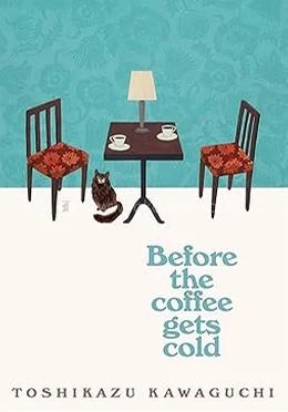 Cover of Before the Coffee Gets Cold by by Toshikazu Kawaguchi
