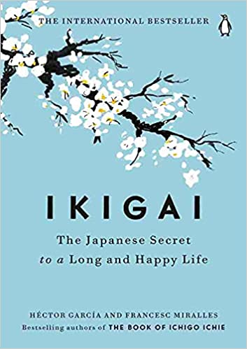 Cover of Ikigai: The Japanese Secret to a Long and Happy Life by Héctor García ,  Francesc Miralles